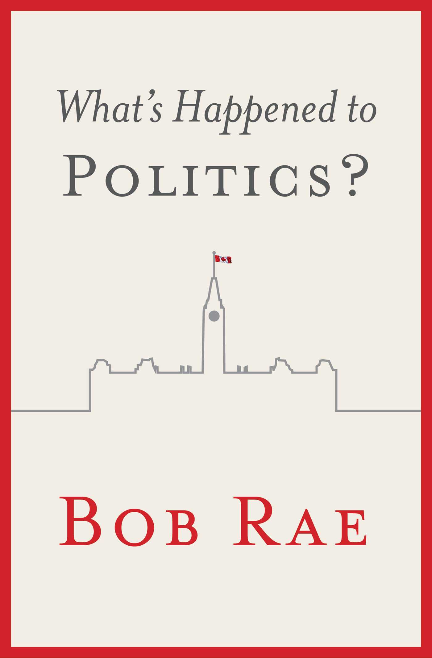 What's Happened To Politics Book